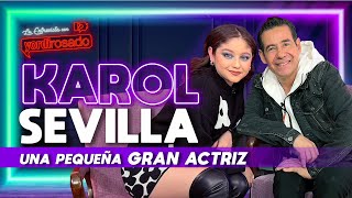 KAROL SEVILLA una pequeña GRAN ACTRIZ  La entrevista con Yordi Rosado [upl. by Cheffetz]