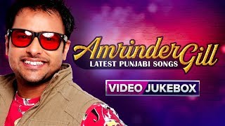 Amrinder Gill Songs  Latest Punjabi Songs 2017  Video Jukebox [upl. by Onabru]