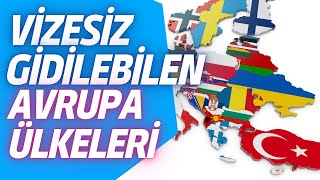 TÜRKİYEDEN VİZE İSTEMEYEN  VİZESİZ GİRİLEBİLEN AVRUPA ÜLKELERİ [upl. by Mahan]