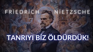 Nihilizm ve Tanrının Ölümü  Friedrich Nietzsche ve Felsefesi [upl. by Aihsemot653]