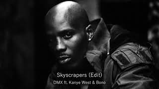 DMX  Skyscrapers ft Kanye West amp Bono Edit [upl. by Yrekcaz966]