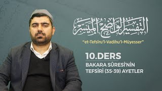 Tefsir Dersleri  EtTefsîru’lVadıhu’lMüyesser  Ders 10  Bakara Sûresinin Tefsiri3539Ayetler [upl. by Ezra]