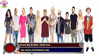 PROMI BIG BROTHER 2018 DAS DIE ERSTEN KANDIDATEN SEIN [upl. by Leblanc]