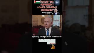 PALESTINE REPRESENT ARABS COLONIAL CONQUEST Netanyahu israeltech prohumanity palestine history [upl. by Monaco]