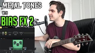 Making The Most Wanted Types of Metal Tones with BIAS FX 2 [upl. by Nwahsal]