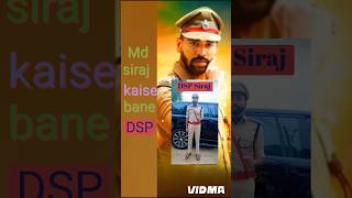 Md siraj cricketer kaise bane DSP। shortvideo [upl. by Nnitsuj48]