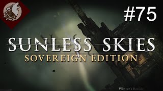 Sunless Skies  Sovereign Edition EP 75  Joining the Revolution [upl. by Ken543]