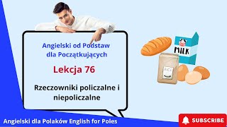 Angielski od Podstawa dla Początkujących Rzeczowniki policzalne i niepoliczalne Lekcja 76 [upl. by Nnylarej]