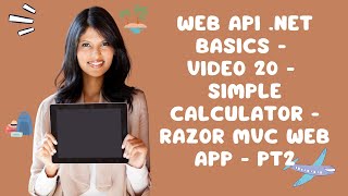 Web API NET Basics  Video 20  Simple Calculator  Razor MVC Web App  Pt2 [upl. by Neerhtak]