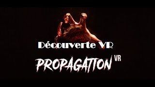 Propagation VR  Je transpire de peur [upl. by Zaob117]