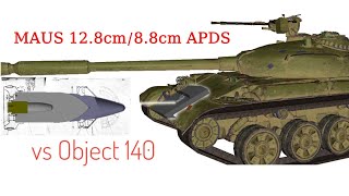 Maus APCBCHEDS vs Object 140  12888cm Pzgr TS Penetration Simulation [upl. by Akitahs]