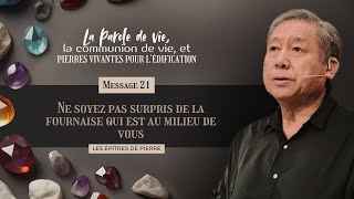 Message 21  Ne soyez pas surpris de la fournaise qui est au milieu de vous [upl. by Tihw764]