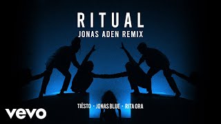 Tiësto Jonas Blue Rita Ora  Ritual Jonas Aden Remix [upl. by Claiborn]