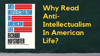 Why Read AntiIntellectualism In American Life A Short Review [upl. by Neelia]