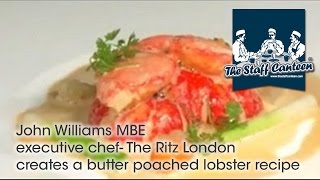 John Williams MBE executive chef The Ritz London creates a butter poached lobster recipe [upl. by Dolores]