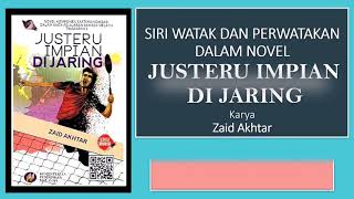 SIRI WATAK DAN PERWATAKAN DALAM NOVEL JUSTERU IMPIAN DI JARING KOMSAS TINGKATAN TIGA [upl. by Morgenthaler871]