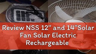 Review NSS 12quot and 14”Solar Fan Solar Electric Rechargeable Fan Solar Panel Free LED Emergency Bulb [upl. by Welker162]