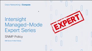 Intersight IMM Expert Series  SNMP Server Policy [upl. by Walworth]