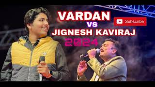 Vardan Vs jignesh kaviraj  Jignesh Kaviraj live program 2024  Instagram Trending song 2024 [upl. by Kcirdderf]