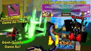 KING LEGACY  Bất Ngờ Yoru V2 Làm Lại Lần 2 Dame Ảo Vào Boss Trở Lại Và 3 CODE Mới Cực Nhiều GEM [upl. by Anallese908]