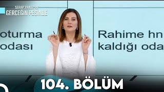 Gerçeğin Peşinde 104 Bölüm [upl. by Wittie]