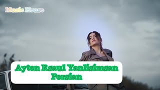 Ayten Rasul  Yanlisimsan Persian Lyrics [upl. by Ellehcen869]