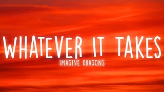 Imagine Dragons  Whatever It Takes Lyrics [upl. by Douglass250]