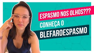 BLEFAROESPASMO conheça como é esse espasmo dos olhos  Dra Adriana Moro [upl. by Elades]