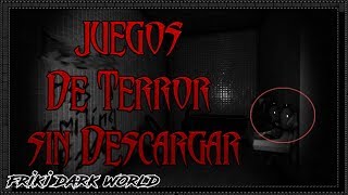 MEJORES JUEGOS DE TERROR SIN DESCARGAR  Friki Dark World [upl. by Idnarb]