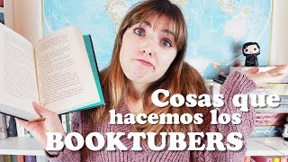 COSAS raras QUE HACEMOS LOS BOOKTUBERS [upl. by Nylirret]