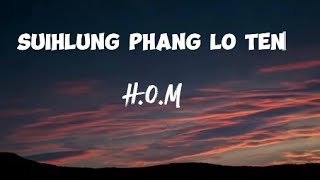 HOM  suihlung phang lo ten lyrics video [upl. by Iaverne]