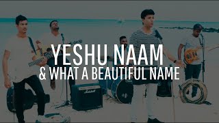 Yeshu Naam amp What a Beautiful Name Cover Yeshua Ministries Yeshua Band  January 2019 [upl. by Nahtanohj]