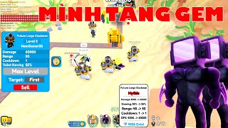 ĐÂY LÀ VIDEO MÌNH TẶNG GEM CÁC BẠN TOILET TOWER DEFENSE ROBLOX [upl. by Ansilme]