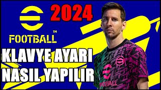 eFOOTBALL 2024 KLAVYE AYARLARI NASIL YAPILIR   PES 2024 TUŞ AYARLARI 2024 KONSOL GEREK YOK [upl. by Eram]