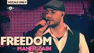 Maher Zain  Freedom  Vocals Only No Music [upl. by Kiryt]