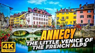 ANNECY 🇨🇵 France  The Little Venice of the French Alps 4K Ultra HD [upl. by Inail]