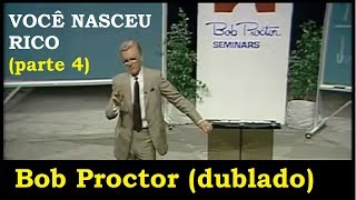 Bob Proctor  Você nasceu rico  parte 4 Seminário dublado e legendado [upl. by Ladnik]