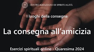 I luoghi della consegna  La consegna allamicizia [upl. by Etka]