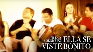 ELLA SE VISTE BONITO  PILLAO RODRIGUEZ  VIDEO OFICIAL [upl. by Frierson]