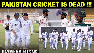 Pakistan Cricket is Dead  England won By An Innings AND 47 Runs  Flat Defeat At Home  ENG VS PAK [upl. by Mansfield]