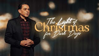 The Light of Christmas for Dark Days  Christmas Eve Weekend  Pastor Mike Cameneti [upl. by Ahron616]