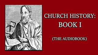 Eusebius Church History Book I  Audiobook [upl. by Kelli402]