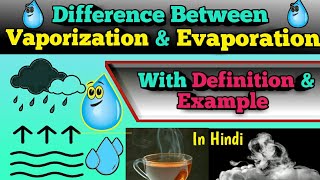 Difference Between Vaporization amp Evaporation ¦ With Definition ¦ In Hindi [upl. by Aileon]