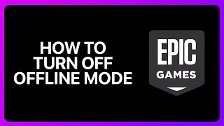 How To Turn Off Offline Mode In Epic Games Tutorial [upl. by Waldon]