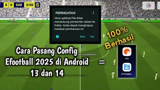 Cara Pasang Config Efootball 2025 di Android 13 dan 14 [upl. by Etam]