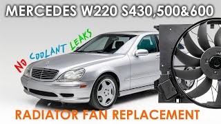 MERCEDES W220 S430 S500 S600 2000  2006 RADIATOR FAN REPLACEMENT [upl. by Nannerb]