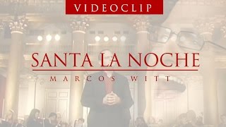 Santa la Noche — Marcos Witt — Video oficial HD [upl. by Blayne]