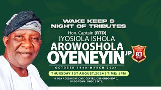 WAKE KEEP amp NIGHT OF TRIBUTES FOR HON CAPTAIN RTD IYOSIOLA ISHOLA AROWOSHOLA OYENEYIN JP [upl. by Haida363]