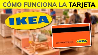 ¿Qué es y Cómo funciona la TARJETA de IKEA  2024 [upl. by Pincus]