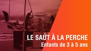 Enfants de 3 à 5 ans LE SAUT A LA PERCHE [upl. by Eseilanna]